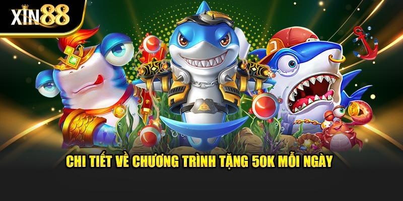 bắn cá nổ hũ mỗi ngày nạp 200k tặng 50k 3