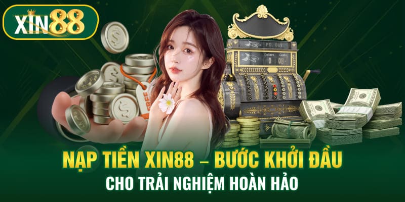 Nạp tiền Xin88 1